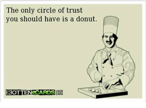 the-only-circle-of-trust-you-should-have-is-a-4671941